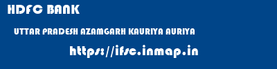 HDFC BANK  UTTAR PRADESH AZAMGARH KAURIYA AURIYA  ifsc code
